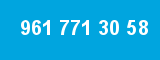 961 771 30 58